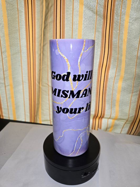 God Will Not Mismanage Your Life